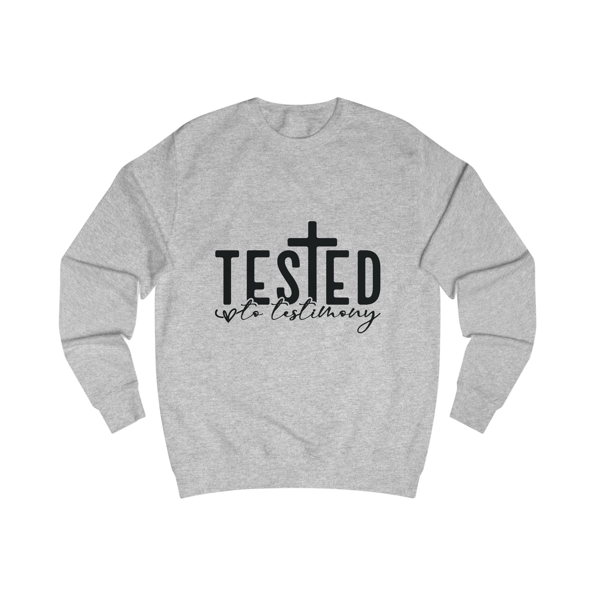 Tested into Testimony Sweatshirt — Christian Faith Cross Crewneck